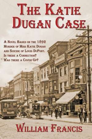 The Katie Dugan Case de William Francis