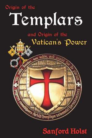 Holst, S: ORIGIN OF THE TEMPLARS