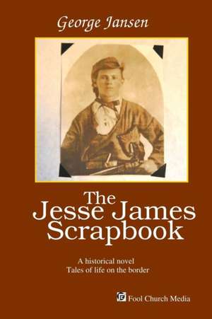 The Jesse James Scrapbook de George Jansen