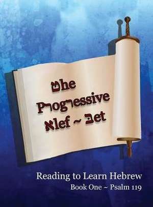 The Progressive Alef-Bet ~ Psalm 119 de Ahava Lilburn