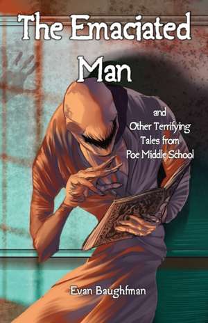 The Emaciated Man de Evan Baughfman