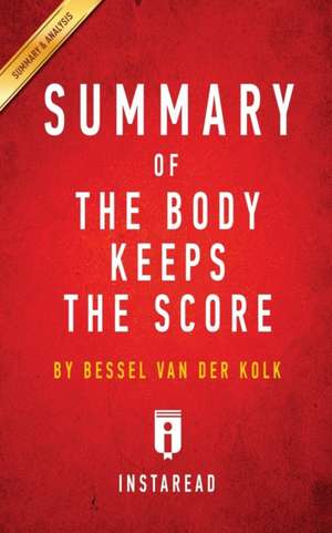 Summary of The Body Keeps the Score de Instaread Summaries