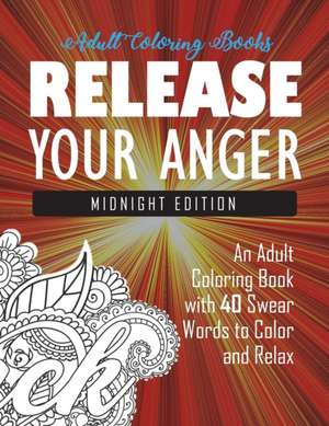 Release Your Anger de Adult Coloring Books