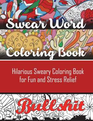 Swear Word Coloring Book de Adult Coloring Books