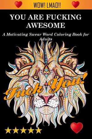 You Are Fucking Awesome de Adult Coloring Books