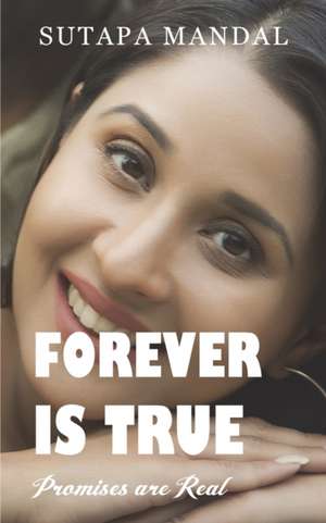 Forever is True de Sutapa Mandal