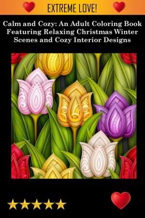 Calm and Cozy de Adult Coloring Books