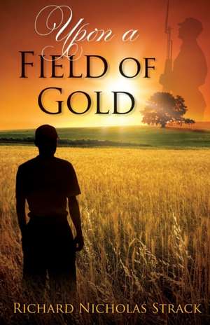 Upon a Field of Gold de Richard Strack