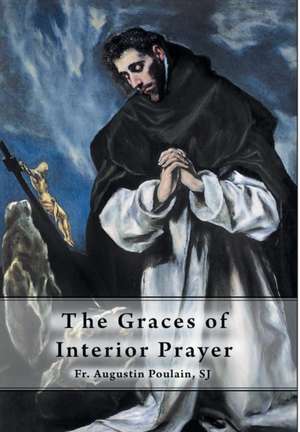 The Graces of Interior Prayer de Fr. Augustin Poulain SJ