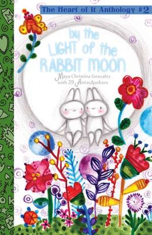 By the Light of the Rabbit Moon de Maya Christina Gonzalez