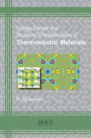 Charge Density and Structural Characterization of Thermoelectric Materials de R. Saravanan