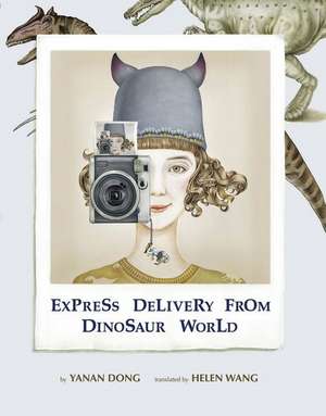 Express Delivery from Dinosaur World de Yanan Dong