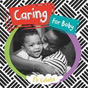 Caring for Baby de Eli Celata