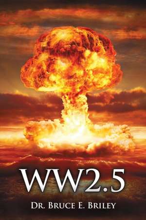 World War 2.5 de Bruce E. Briley