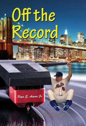 Off the Record de Peter E. Amari Jr.