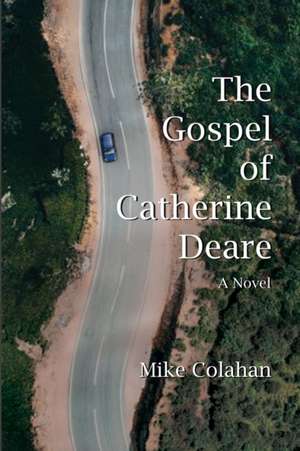 The Gospel of Catherine Deare de Mike Colahan