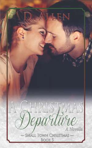 A Christmas Departure de D. Allen