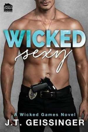 Wicked Sexy de J. T. Geissinger