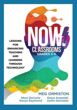 Now Classrooms, Grades 3-5 de Meg Ormiston