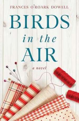 Birds in the Air de Frances O'Roark Dowell