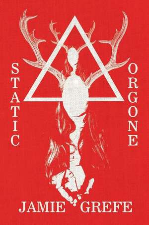 Static/Orgone de Jamie Grefe