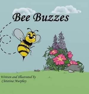 Bee Buzzes de Christina Murphey