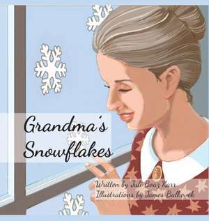 Grandma's Snowflakes de Juli Boaz Karr