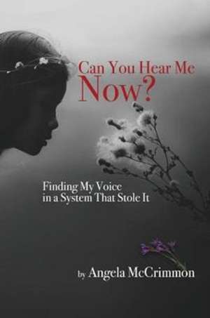 Can You Hear Me Now? de Angela Mccrimmon