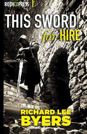 This Sword For Hire de Richard Lee Byers