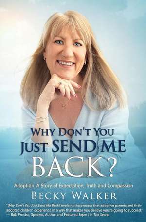 Why Don't You Just Send Me Back? de Walker, Becky