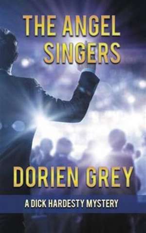 The Angel Singers (A Dick Hardesty Mystery, #12) de Dorien Grey