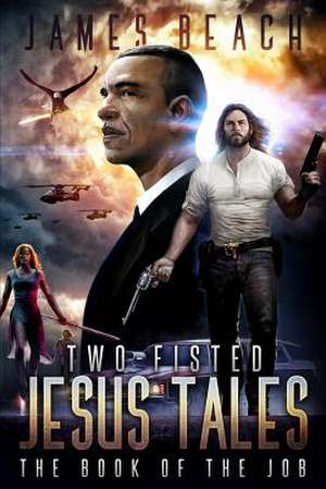 Two-Fisted Jesus Tales, Book 1 de James Beach