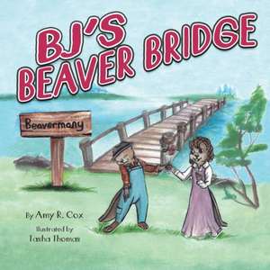 BJ's Beaver Bridge de Amy R Cox