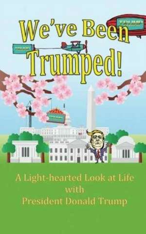 We've Been Trumped! de Katherine Tomlinson