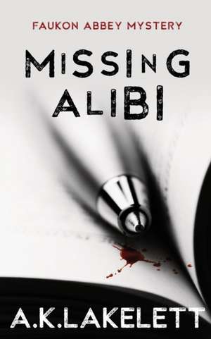 Missing Alibi de A. K. Lakelett