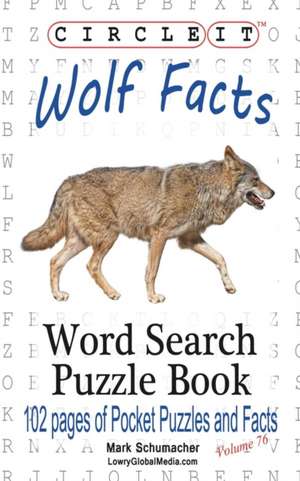 Circle It, Wolf Facts, Word Search, Puzzle Book de Lowry Global Media Llc