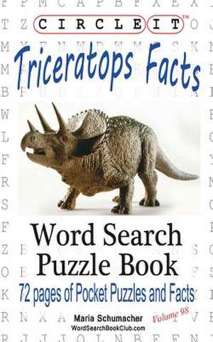 Circle It, Triceratops Facts, Word Search, Puzzle Book de Lowry Global Media Llc