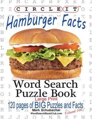 Circle It, Hamburger Facts, Large Print, Word Search, Puzzle Book de Lowry Global Media LLC