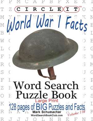 Circle It, World War I Facts, Large Print, Word Search, Puzzle Book de Lowry Global Media LLC