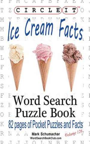 Circle It, Ice Cream Facts, Word Search, Puzzle Book de Lowry Global Media Llc