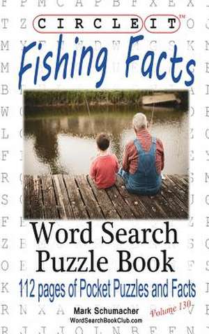 Circle It, Fishing Facts, Word Search, Puzzle Book de Lowry Global Media Llc