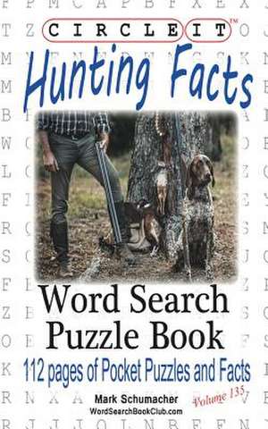 Circle It, Hunting Facts, Word Search, Puzzle Book de Lowry Global Media Llc