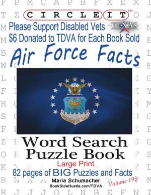 Circle It, Air Force Facts, Word Search, Puzzle Book de Maria Schumacher