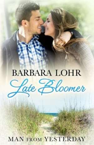 Late Bloomer de Barbara Lohr