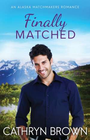 Finally Matched de Cathryn Brown