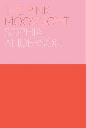 The Pink Moonlight de Sophia R. Anderson