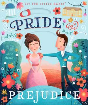 Lit for Little Hands: Pride and Prejudice de Brooke Jorden