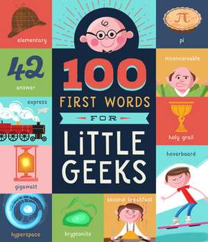 100 First Words for Little Geeks de Brooke Jorden