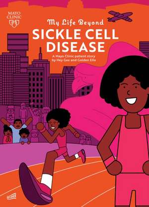 My Life Beyond Sickle Cell Disease de Hey Gee