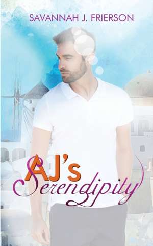AJ's Serendipity de Savannah J. Frierson